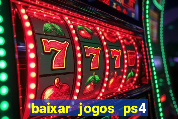 baixar jogos ps4 pkg pt-br